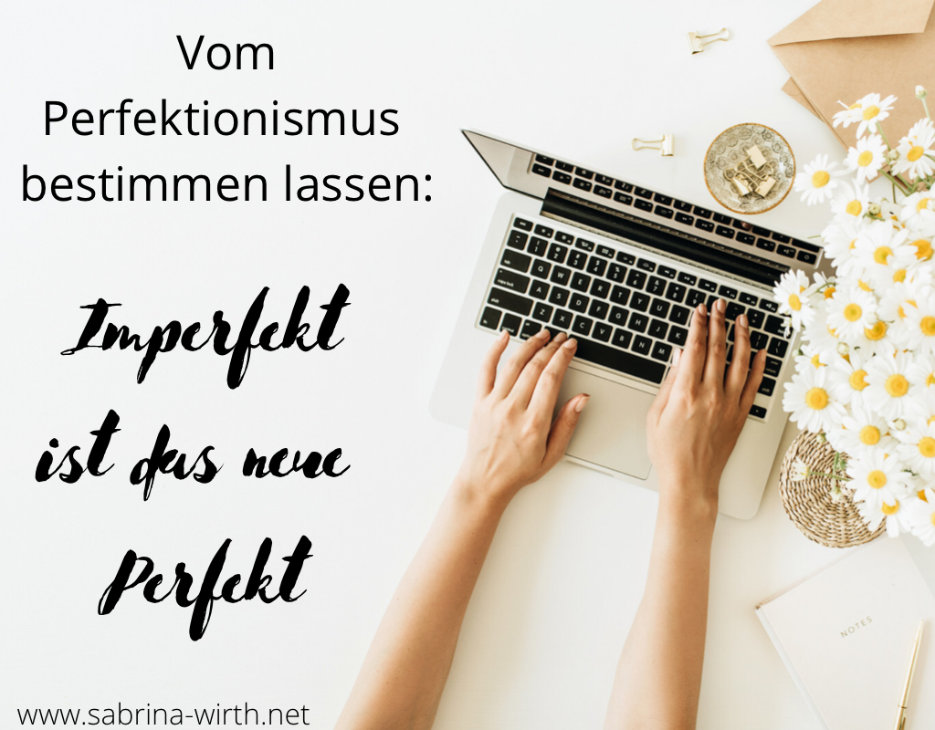 Perfektionismus überwinden