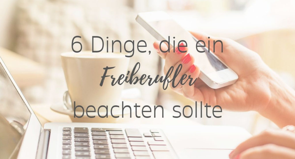 Dinge die ein Freiberufler beachten sollte